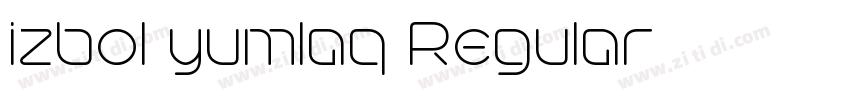 izbol yumlaq Regular字体转换 izbol yumlaq Regular字体转换